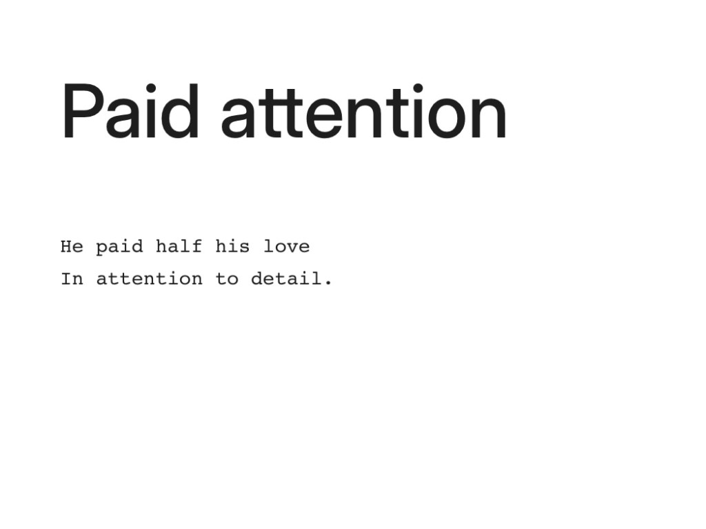 Paid attention