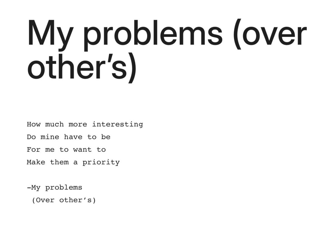My problems (over&nbsp;other’s)